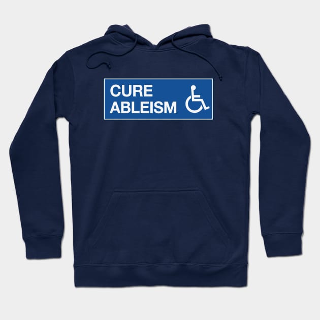 Cure Ableism - Disability Activist Hoodie by Football from the Left